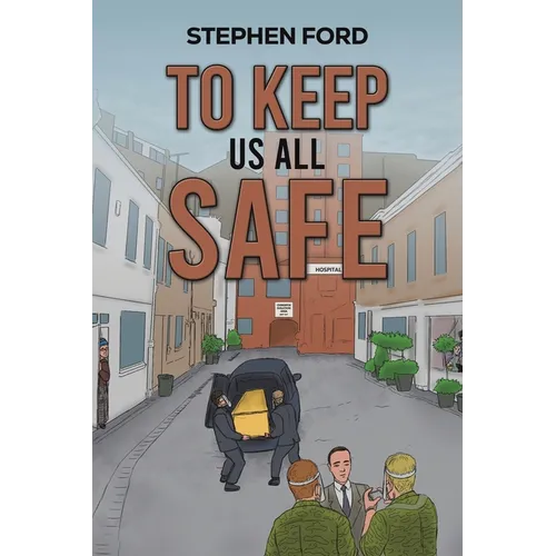 To Keep Us All Safe