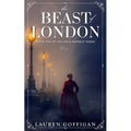 The Beast of London: A Retelling of Bram Stoker's Dracula