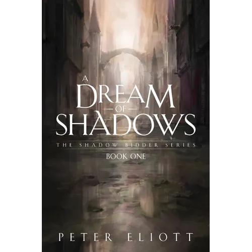 A Dream of Shadows: Book One in the Shadow Bidder Series