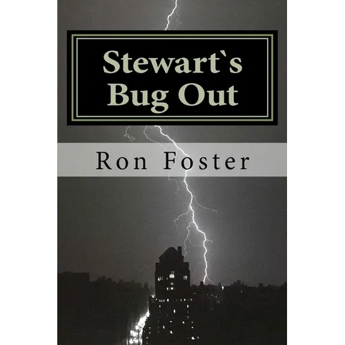 Stewart`s Bug Out: Prepper Novelettes