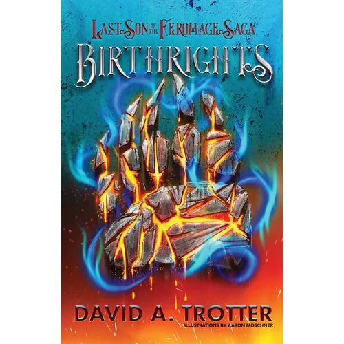 Birthrights: The Last Son of the Feromage Saga