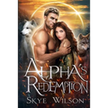Alpha's Redemption: A Rejected Mates Romance