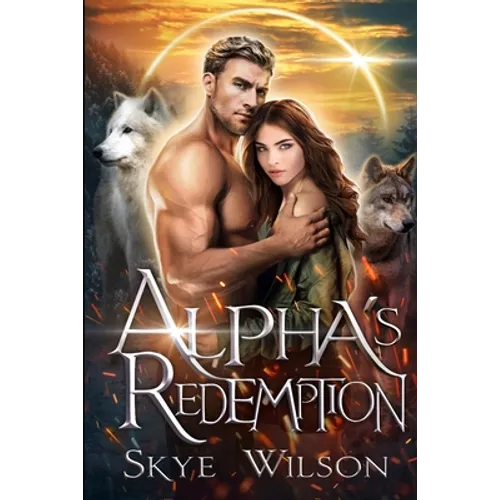 Alpha's Redemption: A Rejected Mates Romance