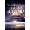 Man Being Volume 3: Conversations from Beyond