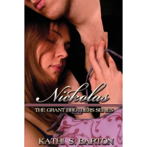 Nickolas: The Grant Brothers Series