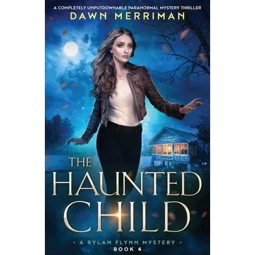 The Haunted Child: A completely unputdownable paranormal mystery thriller