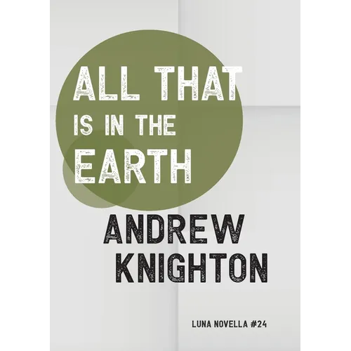 All That Is in the Earth