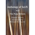 Anthology of Sci-Fi V27, the Pulp Writers