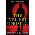 Out of the Shadows: Book One of The Velieri Uprising