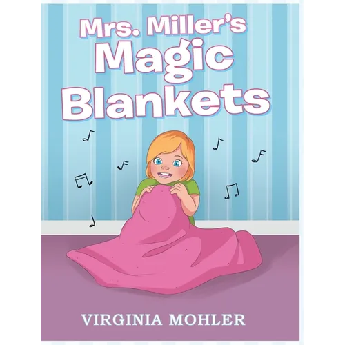 Mrs. Miller's Magic Blankets