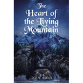 The Heart of the Living Mountain