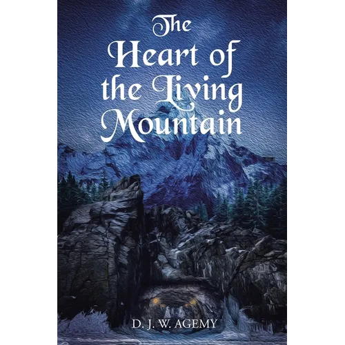 The Heart of the Living Mountain