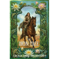 The Iron Tree: The Crowthistle Chronicles Book #1