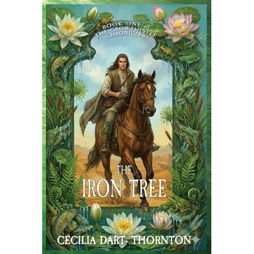 The Iron Tree: The Crowthistle Chronicles Book #1
