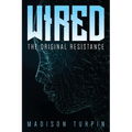 WIRED The Original Resistance