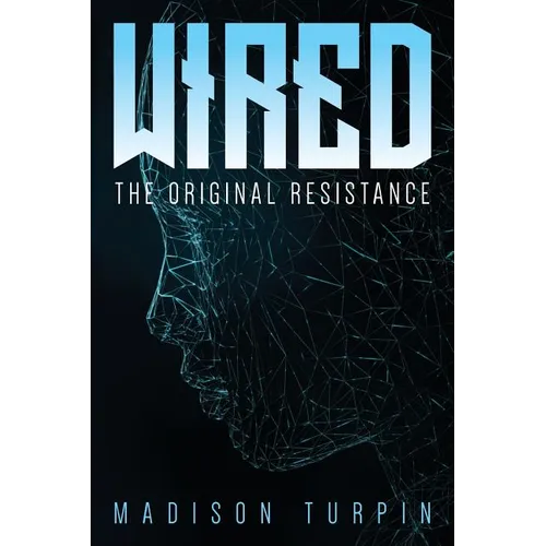 WIRED The Original Resistance