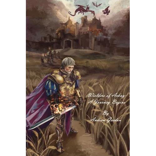 Wielders of Arkay: A Journey Begins