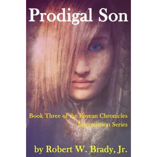 Prodigal Son: Book Three of the Fovean Chronicles Intermission