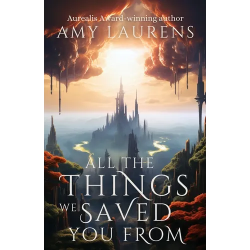 All The Things We Saved You From