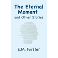 The Eternal Moment and Other Stories