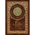 King Solomon's Mines (Royal Collector's Edition) (Case Laminate Hardcover with Jacket)
