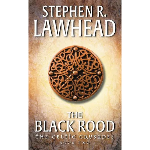 The Black Rood: The Celtic Crusades: Book II
