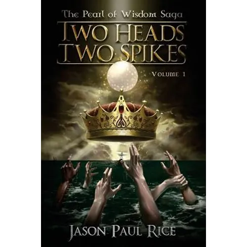 Two Heads Two Spikes: Volume 1, Pearl of Wisdom Saga