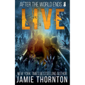 After The World Ends: Live (Book 8)