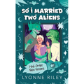So I Married Two Aliens