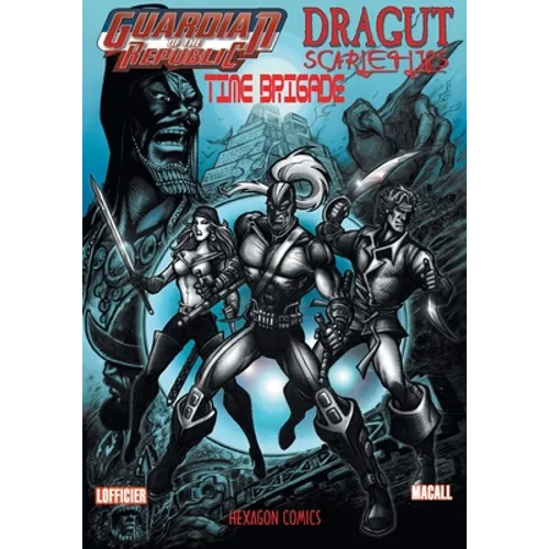Guardian of the Republic/Dragut/Scarlet Lips/Time Brigade
