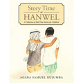 Story Time at Hanwel: A Collection of Bed Time Stories for Children