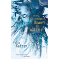 Her Silhouette, Drawn in Water