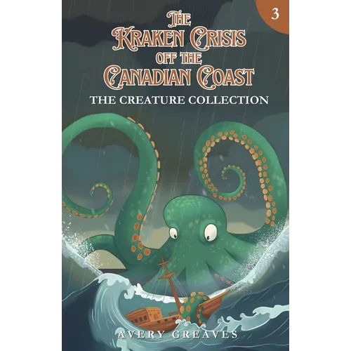 The Kraken Crisis Off the Canadian Coast: (The Creature Collection, Book 3)