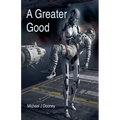 A Greater Good