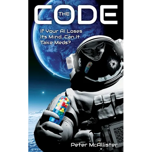 The Code: If Your AI Loses Its Mind, Can It Take Meds?
