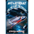 Amy the Astronaut and the Flight for Freedom