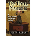 The Hotel Mandolin: A New Orleans Paranormal Mystery