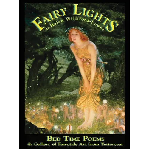 Fairy Lights: Bed Time Poems & Gallery of Fairytale Art from Yesteryear
