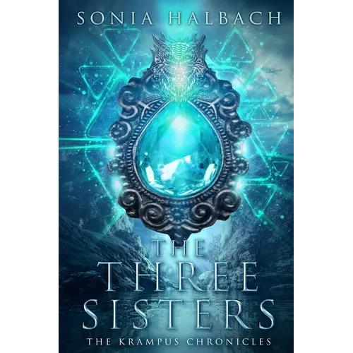 The Three Sisters: The Krampus Chronicles (Book One)