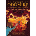 The Oddmire, Book 3: Deepest, Darkest