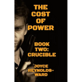 The Cost of Power: Crucible