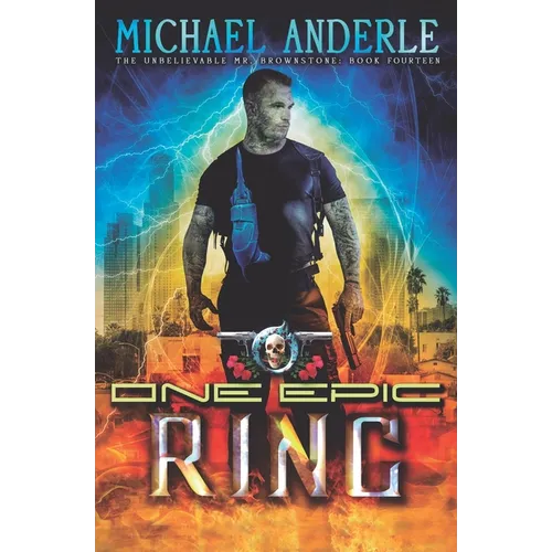 One Epic Ring: An Urban Fantasy Action Adventure