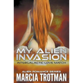 My Alien Invasion: Intergalactic Love Match (Alien Romance Series)