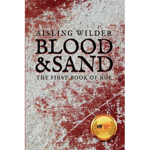 Blood & Sand: The First Book of Rue