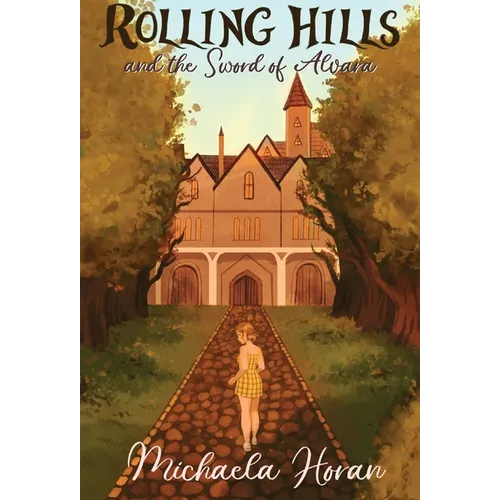 Rolling Hills and the Sword of Alvara