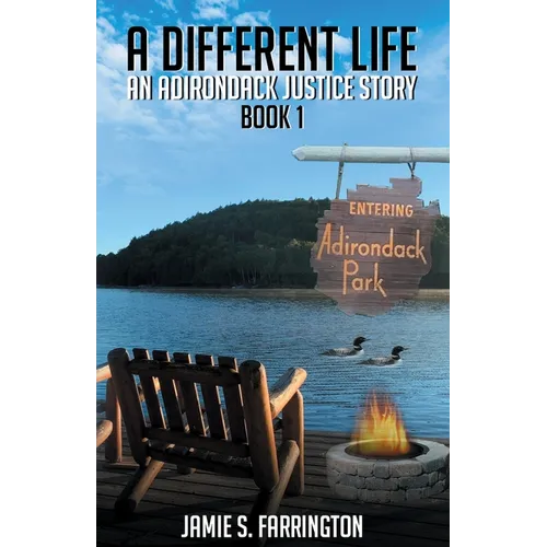 A Different Life: An Adirondack Justice Story Book 1