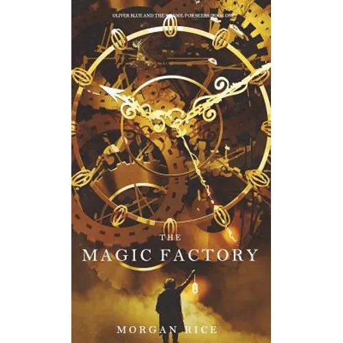 The Magic Factory (Oliver Blue and the School for Seers-Book One)