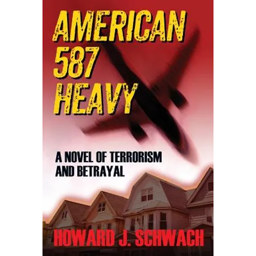 American 587 Heavy: A Novel of Terrorism and Betrayal