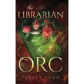 The Librarian and the Orc: A Monster Fantasy Romance