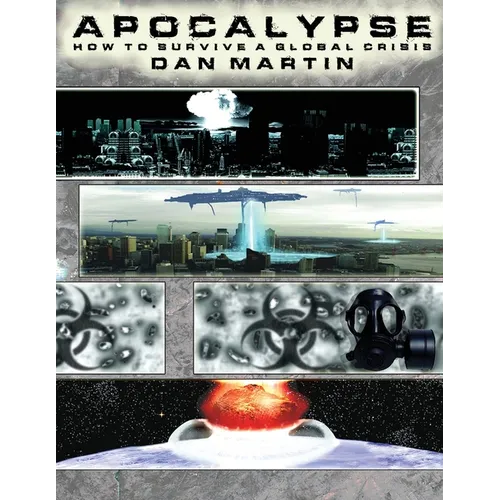 Apocalypse, How to Survive a Global Crisis